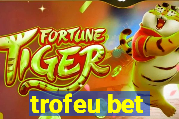 trofeu bet